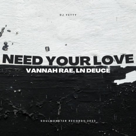 Need Your Love ft. Vannah Rae & LN Deuce | Boomplay Music