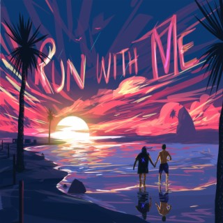 RUN WITH ME