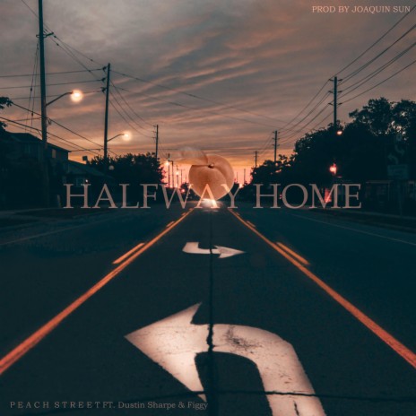 Halfway Home ft. Dustin Sharpe, Figgy & Joaquin Sun | Boomplay Music