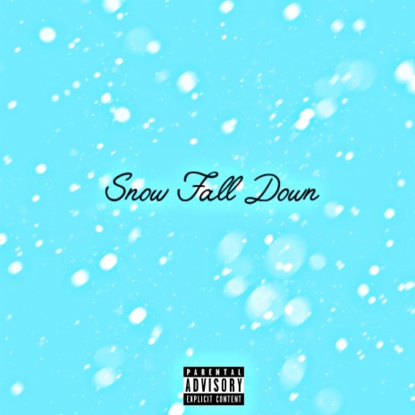 Snow Fall Down | Boomplay Music