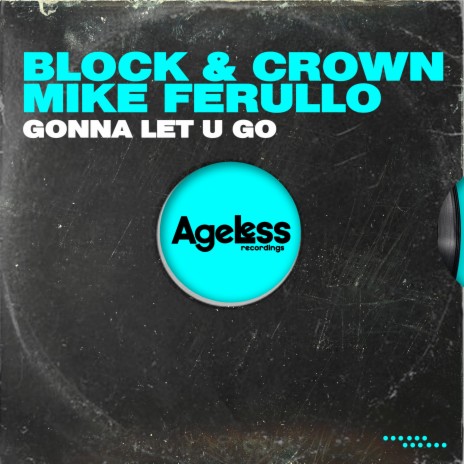 Gonna Let U Go ft. Mike Ferullo | Boomplay Music