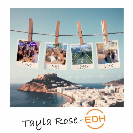 Love My Little Life ft. Tayla Rose | Boomplay Music