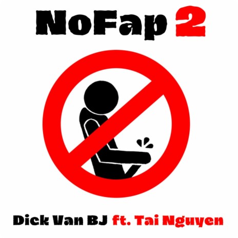 NoFap 2 ft. Tai Nguyen