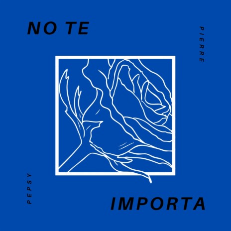 No Te Importa | Boomplay Music