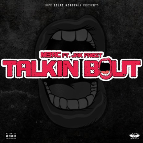 Talkin' Bout ft. Jak Frozt | Boomplay Music