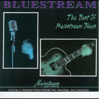 Bluestream: The Best Of Mainstream Blues