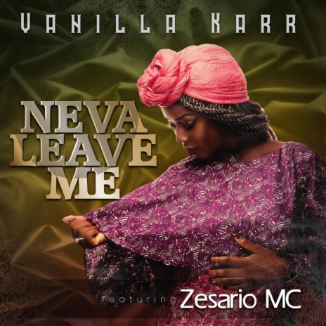 Neva Leave Me ft. Zesario MC