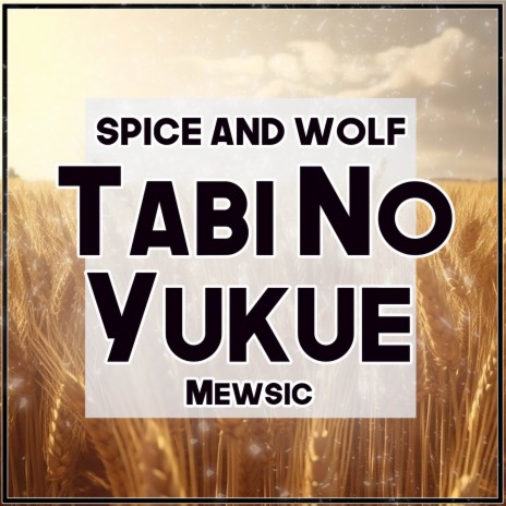 Tabi no Yukue (From Spice and Wolf) (TV Size)