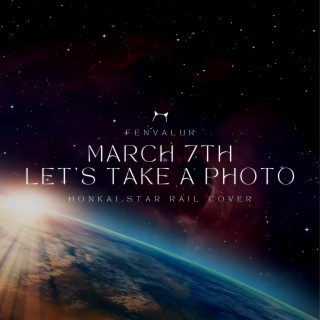 March 7th (Let's Take a Photo)
