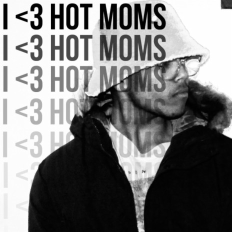 I <3 Hot Moms ft. Dvpe D