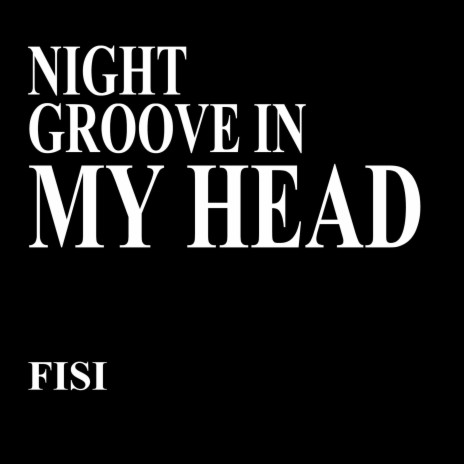 Night Groove In My Head | Boomplay Music