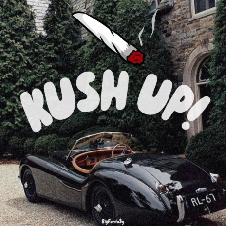 Kush up! | Boomplay Music
