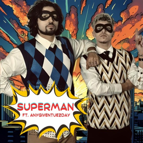 Superman ft. AnyGivenTuezday | Boomplay Music