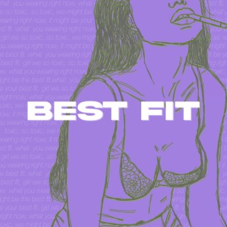 BEST FIT ft. D.Hurt lyrics | Boomplay Music