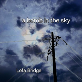 A Bomb in the Sky lyrics | Boomplay Music