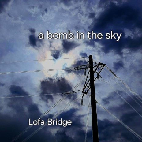 A Bomb in the Sky | Boomplay Music