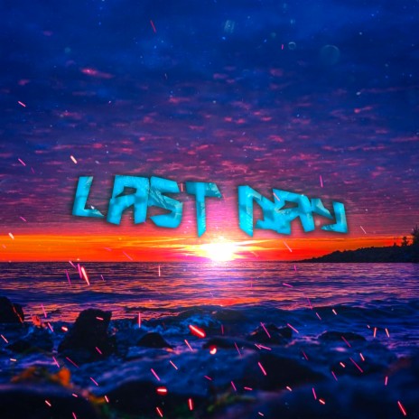 Last Day | Boomplay Music