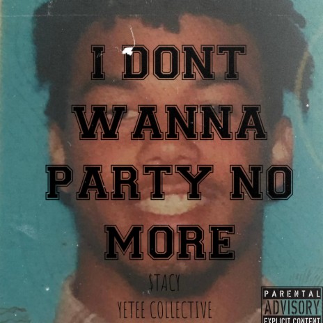 I Dont Wanna Party No More | Boomplay Music