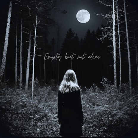 Empty but not alone | Boomplay Music