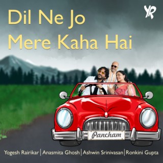 Dil Ne Jo Mere Kaha Hai ft. Ashwin Srinivasan & Ronkini Gupta lyrics | Boomplay Music