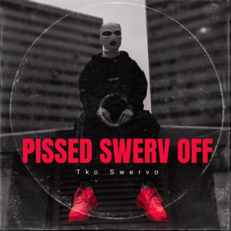 Pissed Swerv Off (Swag Surfin') | Boomplay Music