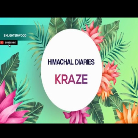 Himachal diaries (kraze) | Boomplay Music