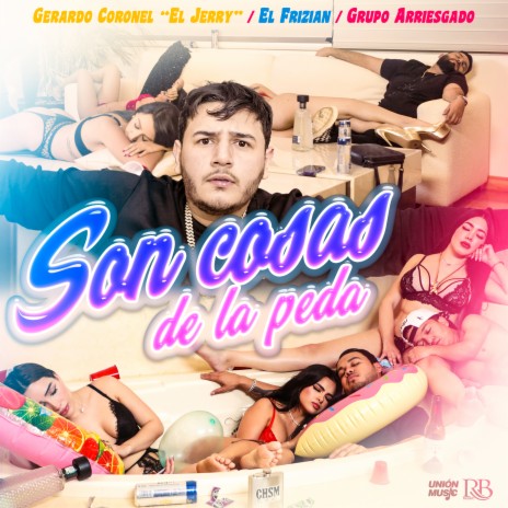 Son Cosas De La Peda ft. Grupo Arriesgado & El Frizian | Boomplay Music