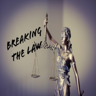 Breaking the Law