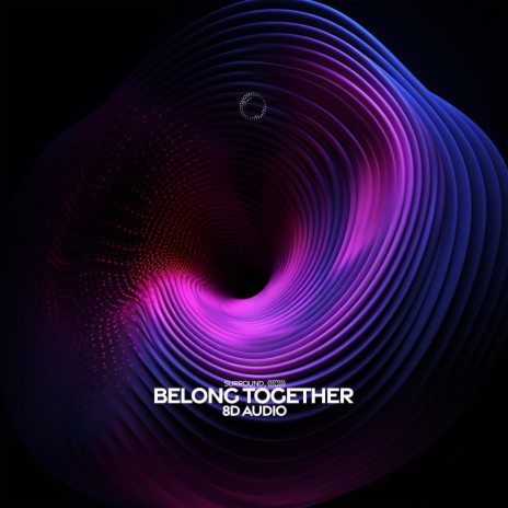 belong together (8d audio) ft. (((()))) | Boomplay Music