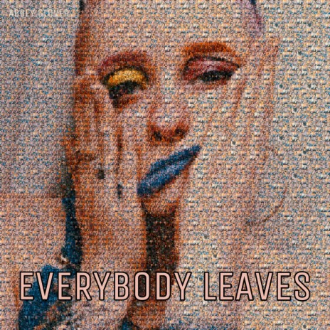 Everybody Leaves | Boomplay Music
