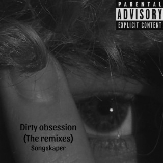 Dirty obsession (the remixes)