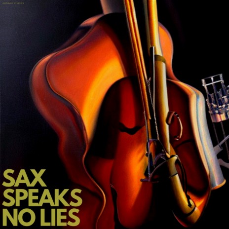 Sax Speaks No Lies | Boomplay Music