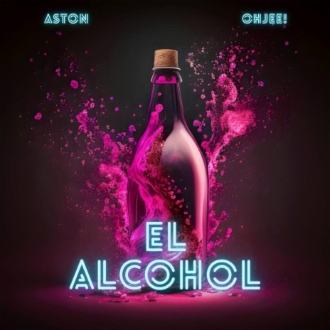 El Alcohol ft. OhJee! | Boomplay Music