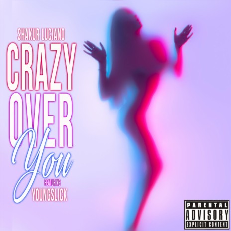 Crazy Over You ft. Youngslick