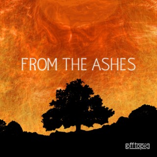 From the Ashes lyrics | Boomplay Music