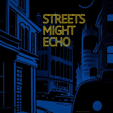 Streets Might Echo | Boomplay Music