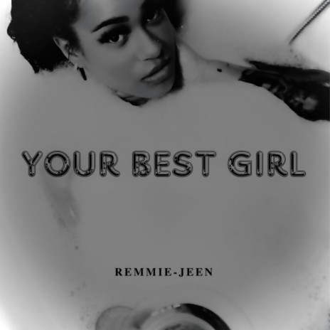 Your Best Girl ft. Korey Grate | Boomplay Music