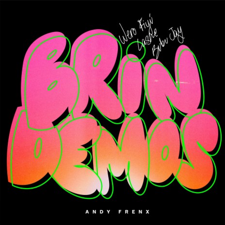 Brindemos ft. Bubu Jay, Lashe & Andy Frenx | Boomplay Music
