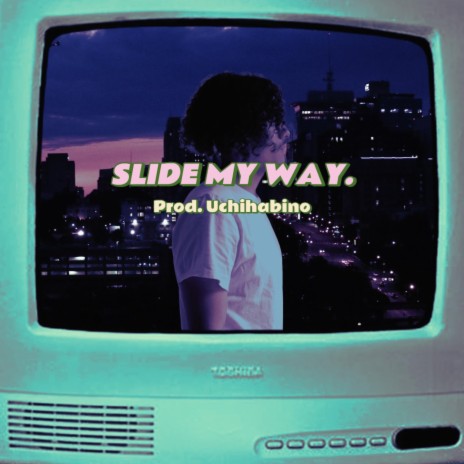 SLIDE MY WAY | Boomplay Music