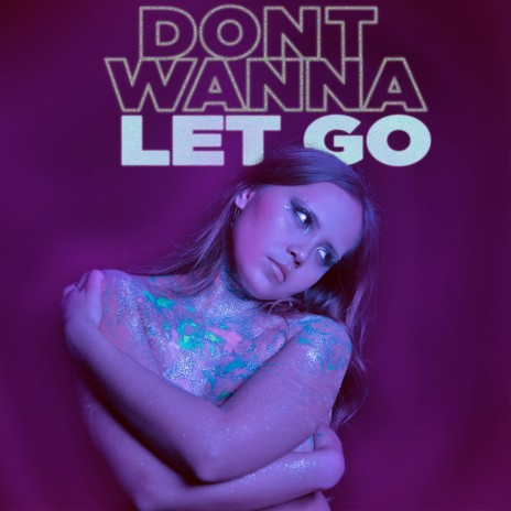 Dont Wanna Let Go | Boomplay Music