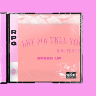 Let Me Tell You (speed up) lyrics | Boomplay Music