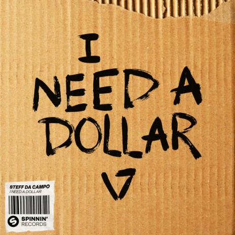 I Need A Dollar | Boomplay Music