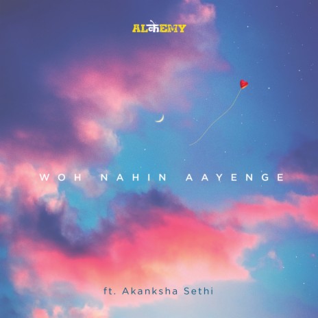 Woh Nahin Aayenge ft. Akanksha Sethi | Boomplay Music