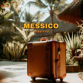 Messico lyrics | Boomplay Music
