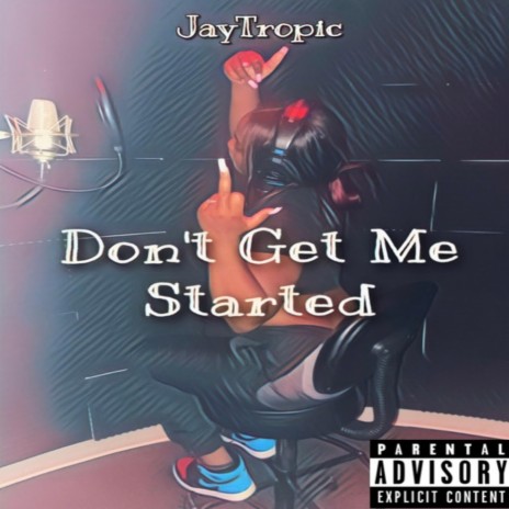 Don't Get Me Started Freestyle