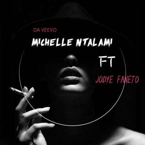 MICHELLE NTALAMI ft. Jodye Faneto