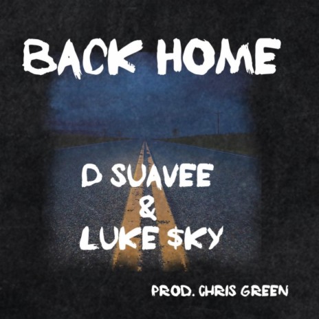 Back Home ft. D Suavee