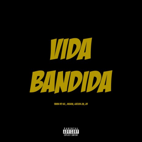 Vida Bandida ft. Mc Higuin, Mc Leozin zn & Mc 2R | Boomplay Music