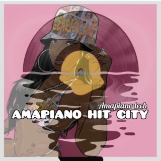 Amapiano hit city