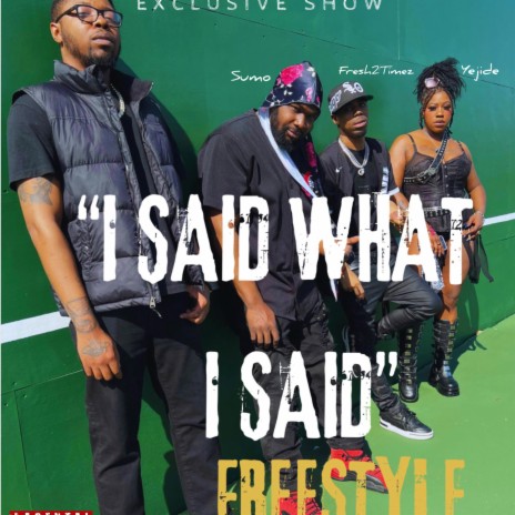 I said what i said ft. Fresh2timez, Sumo & TooRedd